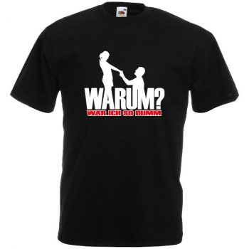 JGA Shirt - Warum war ich so dumm