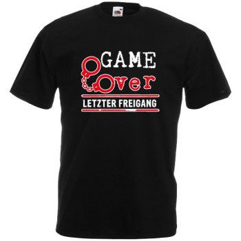 JGA Shirt - Game Over- Letzter Freigang