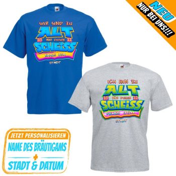 JGA personalisiert - Ich bin zu alt für diesen Scheiß